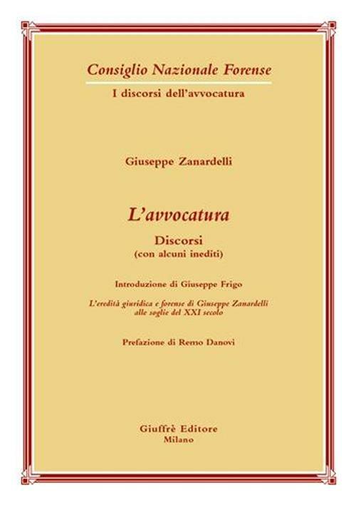 L' avvocatura. Discorsi (con alcuni inediti) - Giuseppe Zanardelli - copertina