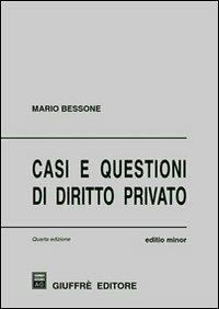 Casi e questioni di diritto privato. Ediz. minore - Mario Bessone - copertina