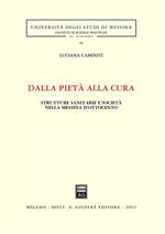Dalla pietà alla cura. Strutture sanitarie e società nella Messina dell'Ottocento