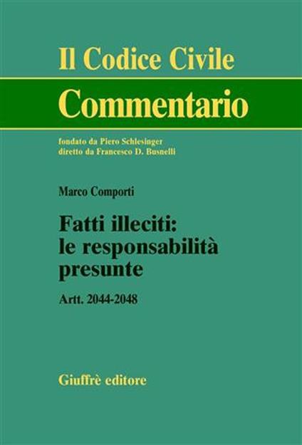 Fatti illeciti. Le responsabilità presunte. Artt. 2044-2048 - Marco Comporti - copertina