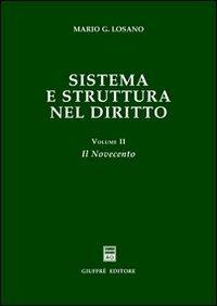 Sistema e struttura nel diritto. Vol. 2: Il Novecento. - Mario G. Losano - copertina