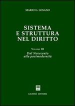 Sistema e struttura nel diritto. Vol. 3: Dal Novecento alla postmodernità.