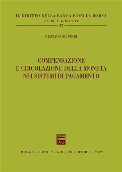 Compensazione e circolazione della moneta nei sistemi di pagamento - Gustavo Olivieri - copertina
