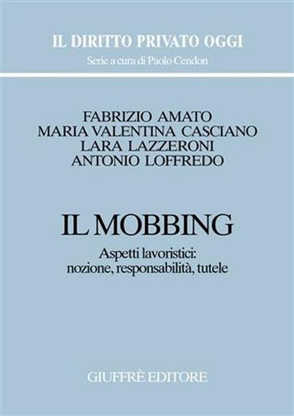 Il mobbing. Aspetti lavoristici: nozione, responsabilità, tutele - copertina