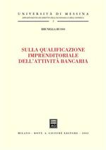 Sulla qualificazione imprenditoriale dell'attività bancaria