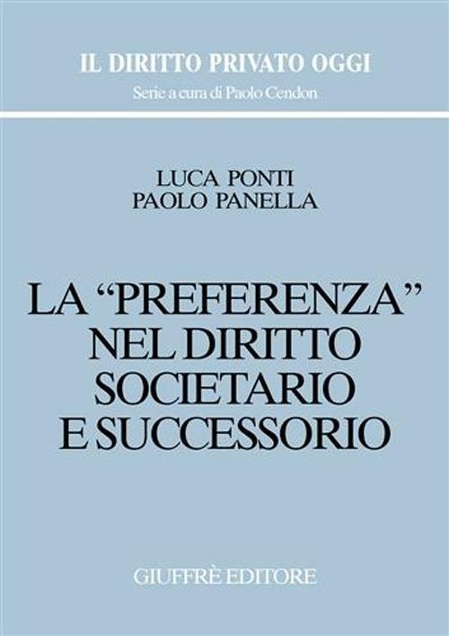 La preferenza nel diritto societario e successorio - Luca Ponti,Paolo Panella - copertina