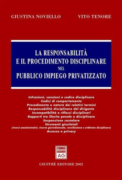 La responsabilità e il procedimento disciplinare nel pubblico impiego privatizzato - Giustina Noviello,Vito Tenore - copertina