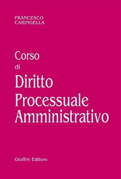 Corso di diritto processuale amministrativo - Francesco Caringella - copertina