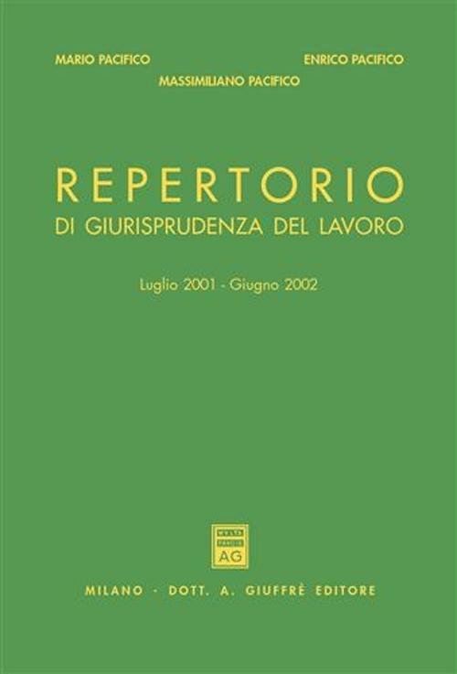 Repertorio di giurisprudenza del lavoro (luglio 2001-giugno 2002) - Mario Pacifico,Enrico Pacifico,Massimiliano Pacifico - copertina