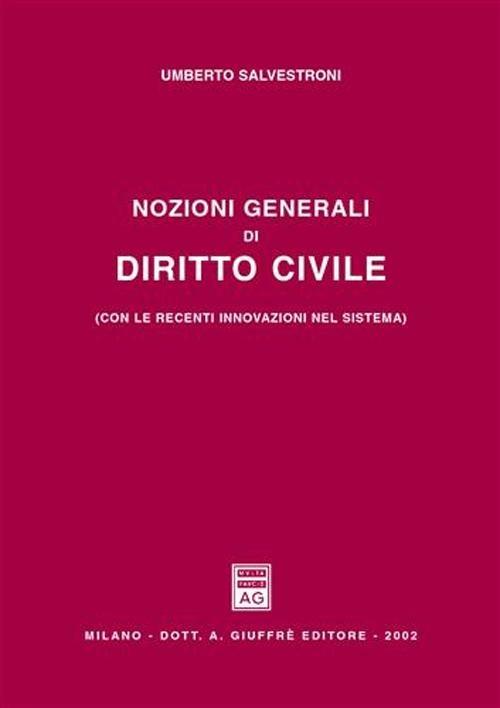 Nozioni generali di diritto civile. Con le recenti innovazioni nel sistema - Umberto Salvestroni - copertina