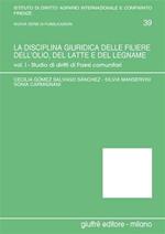 La disciplina giuridica delle filiere dell'olio, del latte e del legname. Vol. 1: Studio di diritti di paesi comunitari.