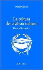 La cultura del civilista italiano. Un profilo storico