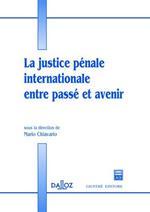 La justice penale internationale entre passé et avenir