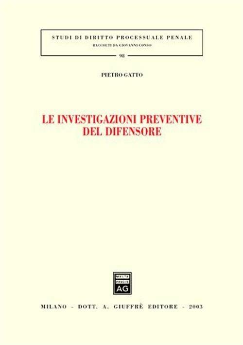 Le investigazioni preventive del difensore - Pietro Gatto - copertina