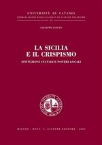 La Sicilia e il Crispismo. Istituzioni statali e poteri locali