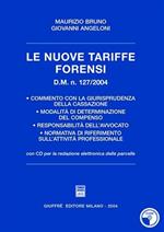Le nuove tariffe forensi. D.M. n. 127/2004. Con CD-ROM per la redazione elettronica delle parcelle