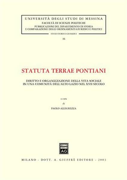 Statuta terrae pontiani. Diritto e organizzazione della vita sociale in una comunità dell'alto Lazio nel XVII secolo - copertina