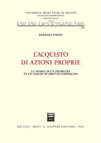 L' acquisto di azioni proprie. La storia di un problema in un'analisi di diritto comparato - Barbara Pozzo - copertina