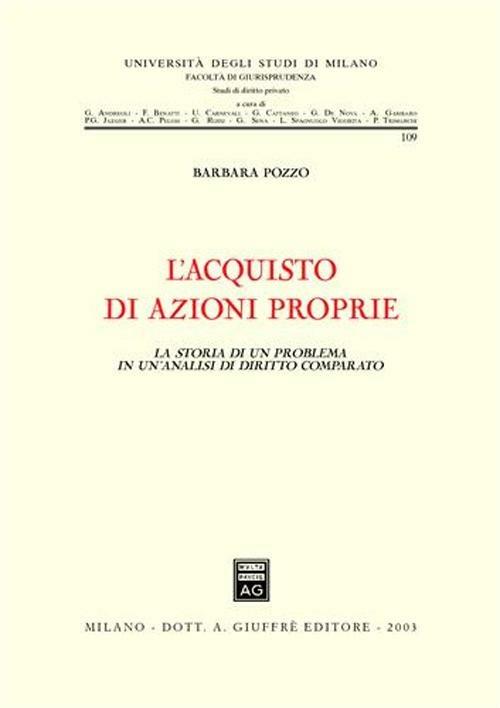 L' acquisto di azioni proprie. La storia di un problema in un'analisi di diritto comparato - Barbara Pozzo - copertina