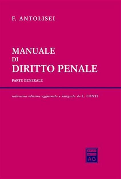 Manuale di diritto penale. Parte generale - Francesco Antolisei - copertina