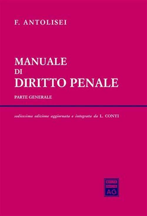 Manuale di diritto penale. Parte generale - Francesco Antolisei - copertina