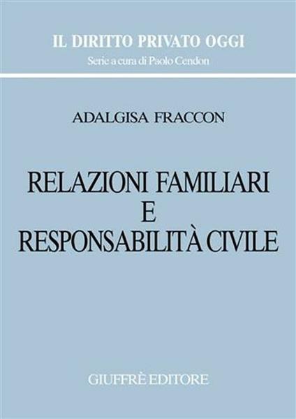 Relazioni familiari e responsabilità civile - Adalgisa Fraccon - copertina