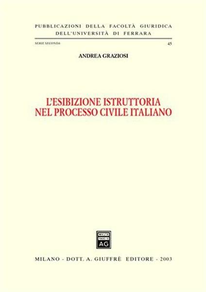 L' esibizione istruttoria nel processo civile italiano - Andrea Graziosi - copertina