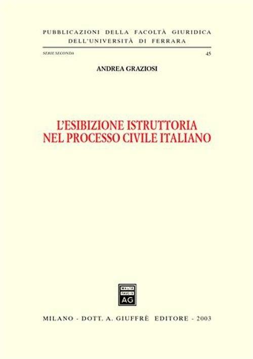 L' esibizione istruttoria nel processo civile italiano - Andrea Graziosi - copertina