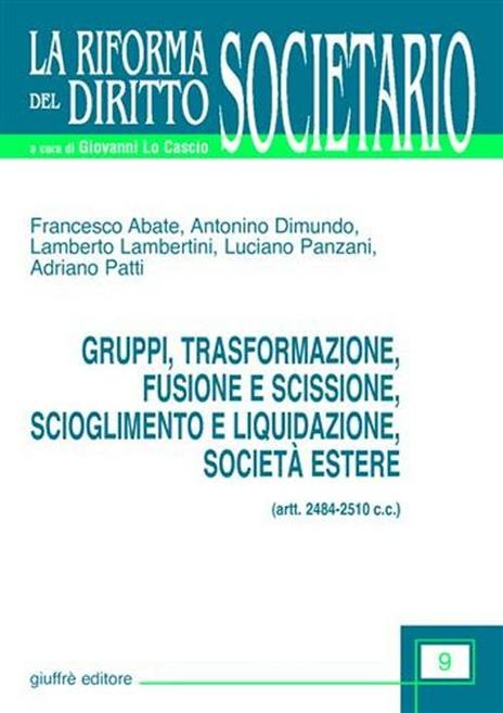 Gruppi, trasformazione, fusione e scissione, scioglimento e liquidazione, società estere (artt. 2484-2510 C. c.) - copertina