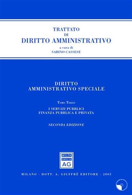 Diritto amministrativo speciale. Vol. 3: I servizi pubblici. Finanza pubblica e privata. - copertina