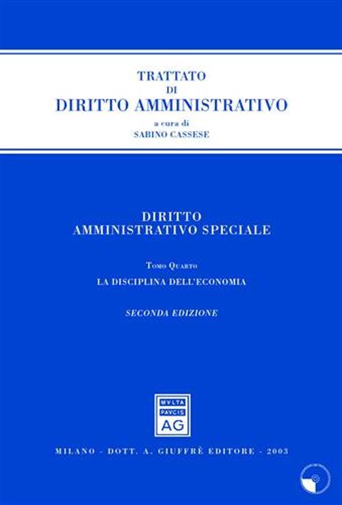 Diritto amministrativo speciale. Vol. 4: La disciplina dell'economia. - copertina