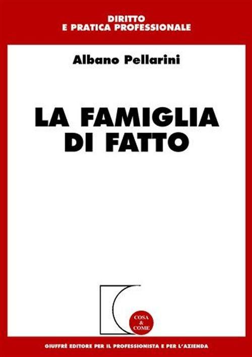 La famiglia di fatto - Albano Pellarini - copertina