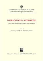 Lo spazio della mediazione. Conflitto di diritti e confronto di interessi