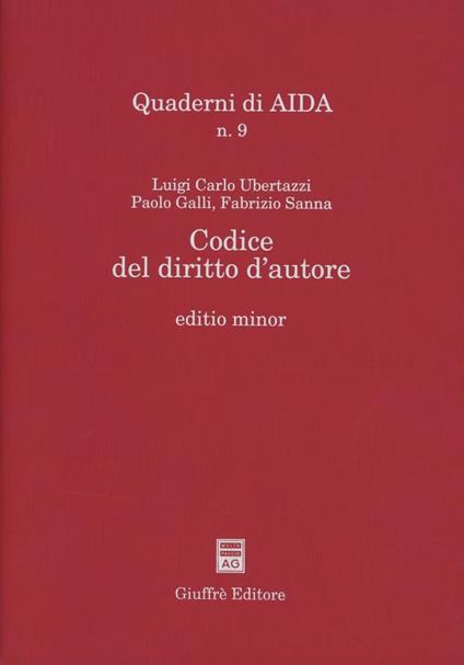 Codice del diritto d'autore - Luigi Carlo Ubertazzi,Paolo Galli,Fabrizio Sanna - copertina