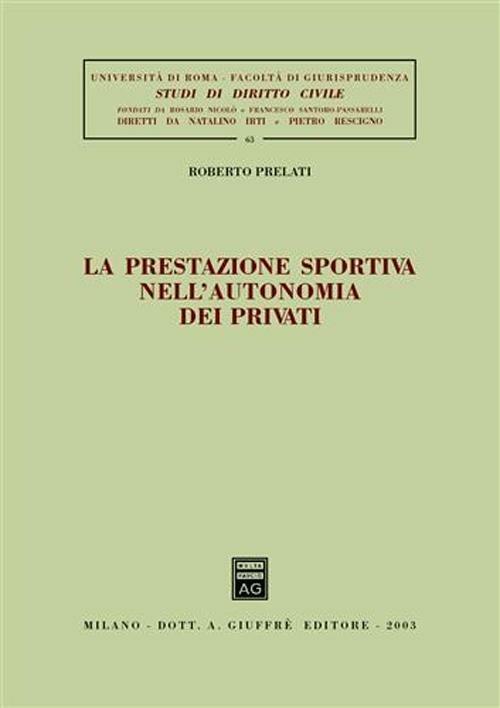 La prestazione sportiva nell'autonomia dei privati - Roberto Prelati - copertina