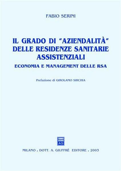 Il grado di «aziendalità» delle residenze sanitarie assistenziali. Economia e management delle RSA - Fabio Serini - copertina
