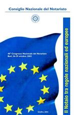 Il notaio tra regole nazionali ed europee. 40° Congresso nazionale del notariato (Bari, 26-29 ottobre 2003)