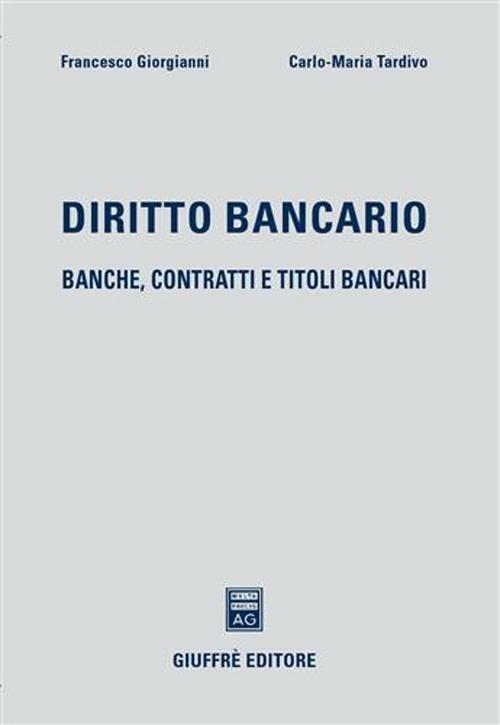Diritto bancario - Francesco Giorgianni,Carlo Maria Tardivo - copertina