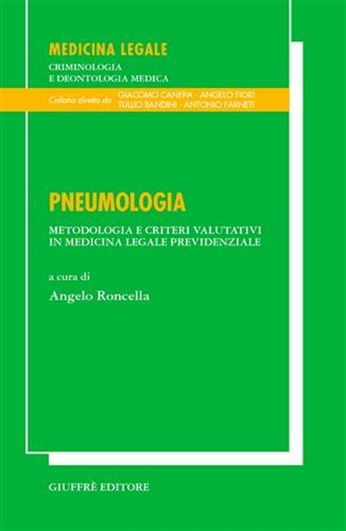 Pneumologia. Metodologia e criteri valutativi in medicina legale previdenziale - copertina