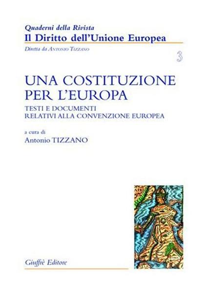 Una costituzione per l'Europa. Testi e documenti relativi alla Convenzione europea - copertina