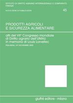 Prodotti agricoli e sicurezza alimentare. Atti del 7° Congresso mondiale di diritto agrario (Pisa-Siena, 5-9 novembre 2002). Vol. 2