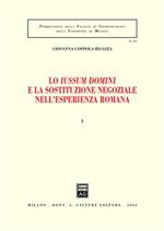 Lo Iussum Domini e la sostituzione negoziale nell'esperienza romana. Vol. 1
