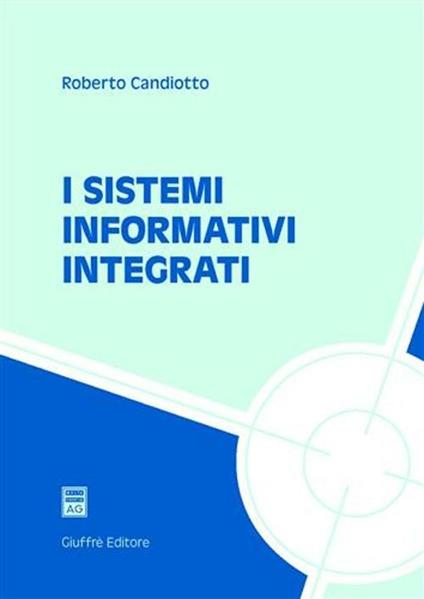 I sistemi informativi integrati - Roberto Candiotto - copertina