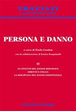 Persona e danno. Vol. 2: Lo statuto del danno biologico. Diritto e follia. La disciplina del danno esistenziale.