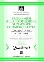 Prepararsi alla professione di dottore commercialista. Discussione di casi e proposte di soluzione di temi d'esame