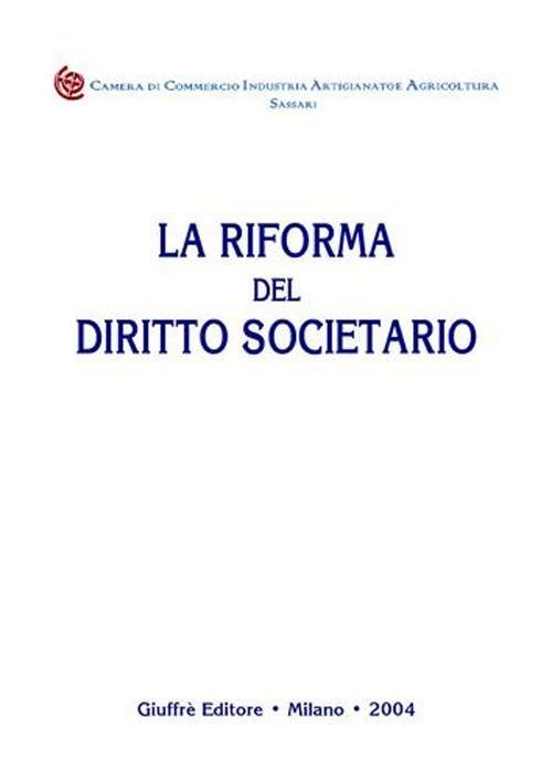 La riforma delle società di capitali. Aziendalisti e giuristi a confronto. Atti del Convegno (Foggia, 12-13 giugno 2003) - copertina
