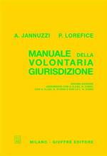 Manuale della volontaria giurisdizione. Aggiornato con il D.Lgs. n. 5/2003, con il D.Lgs. n. 37/2004 e con la L. n. 6/2004