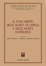 Il nuovo diritto delle società di capitali e delle società cooperative. Atti del Convegno (Piacenza, 14-15 marzo 2003)