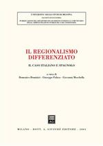Il regionalismo differenziato. Il caso italiano e spagnolo. Atti del Convegno (Messina, 18-19 ottobre 2002)
