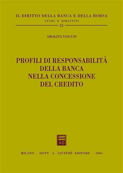 Profili di responsabilità della banca nella concessione del credito - Amalita Viscusi - copertina